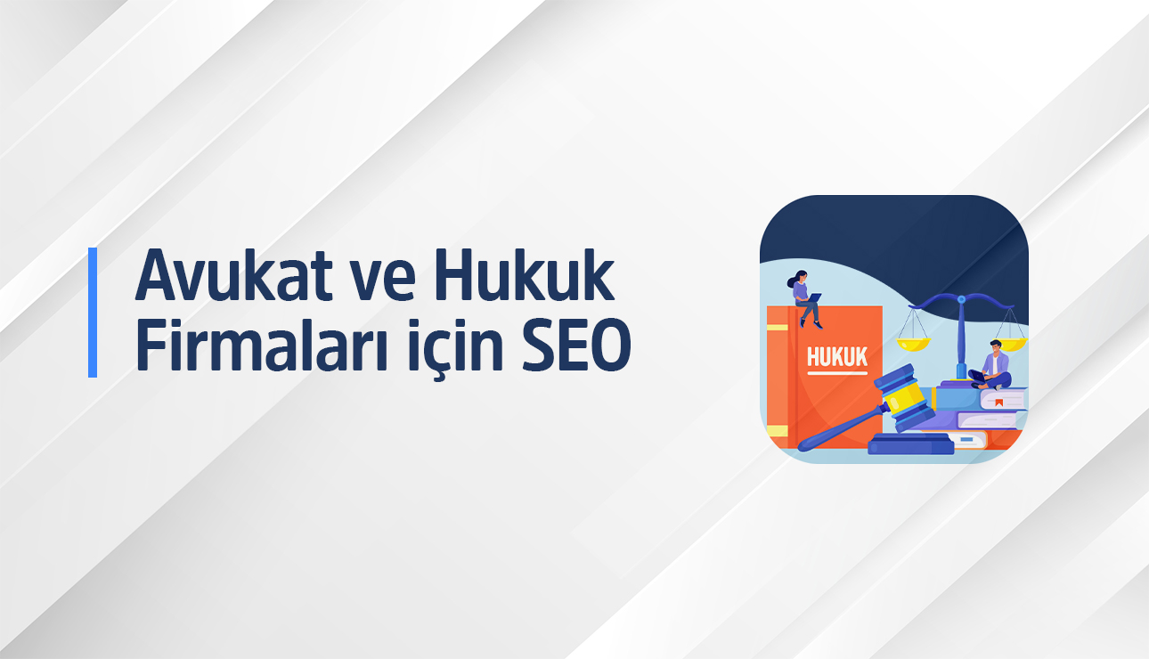 Avukatlar için SEO Nasıl Uygulanır?