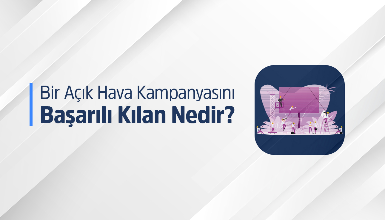 Açık hava kampanyasında nasıl başarılı olursunuz?