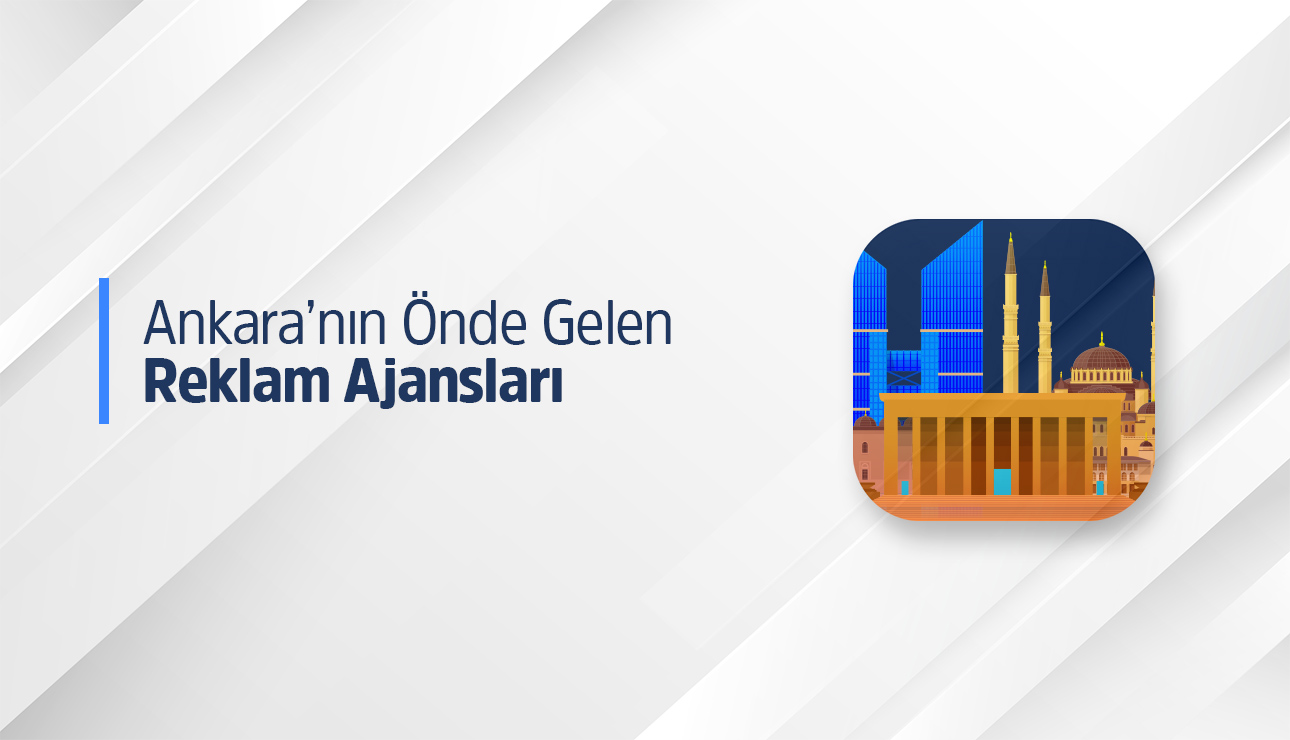 Ankara Reklam Ajansı Ne İş Yapar?