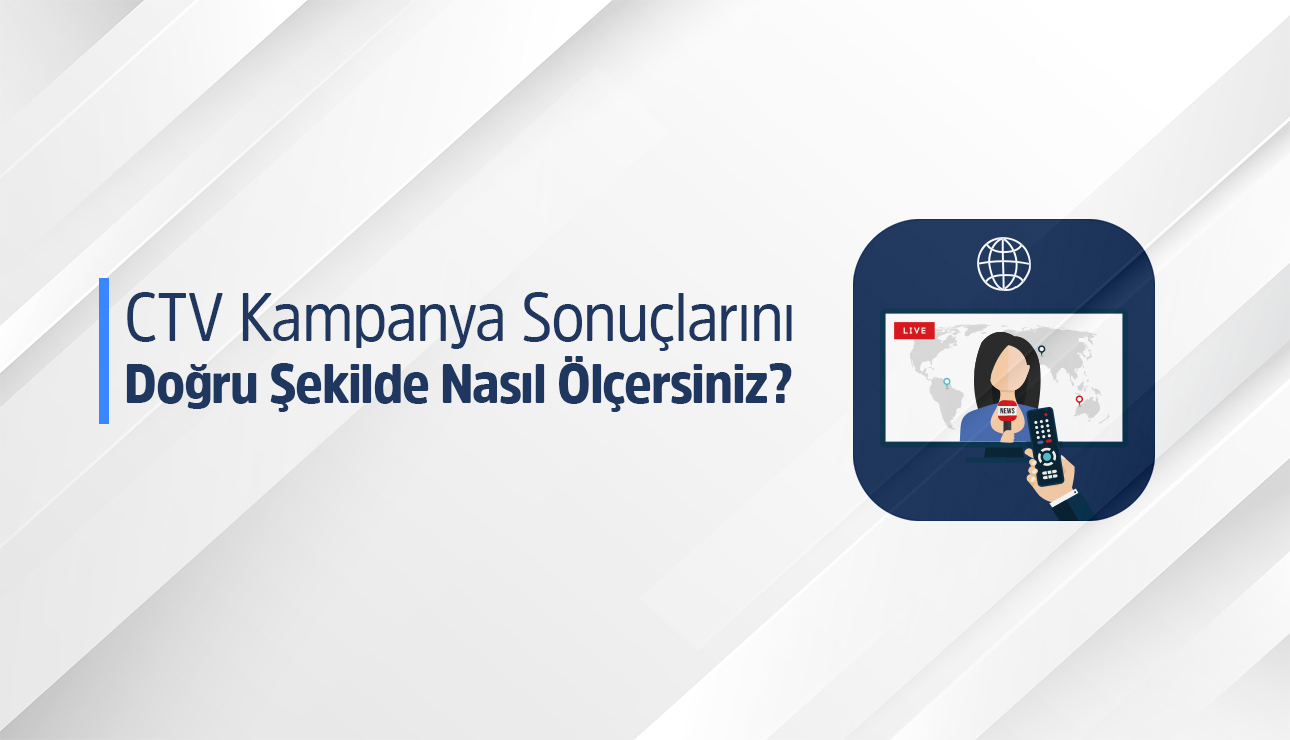 Bir CTV Kampanyası Nasıl Planlanır?